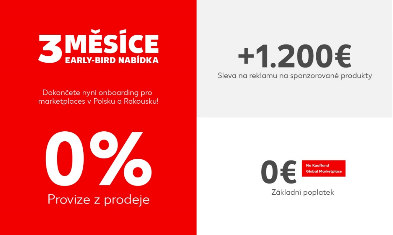 Early-bird nabídka Kaufland Global Marketplace: 3 měsíce 0 % provize, sleva 1 200 € na reklamu a nulový základní poplatek.